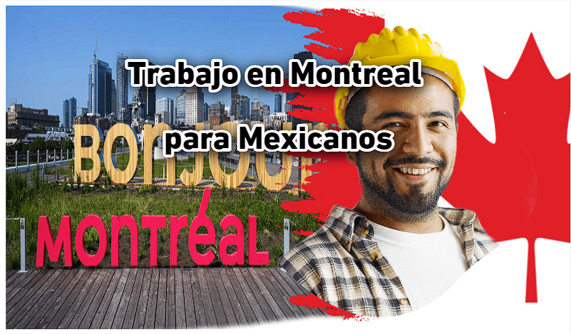 Trabajo en Montreal para Mexicanos